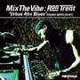 Mix the Vibe: Ron Trent